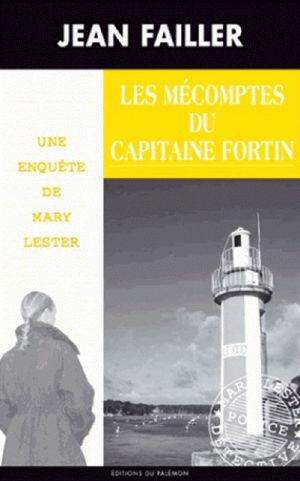 [Les enquêtes de Mary Lester 45] • Les Mécomptes Du Capitaine Fortin